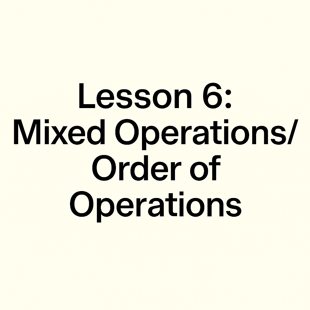 Mixed Operations / Order of Operations, Chapter 1, Lesson 6